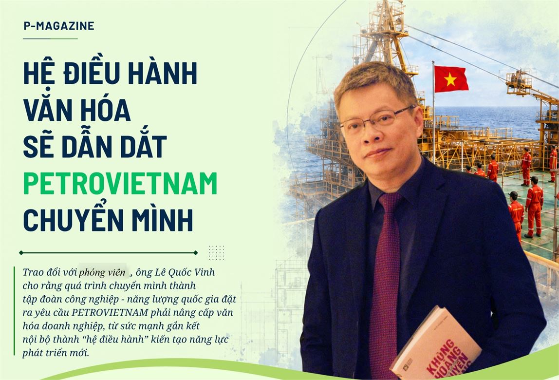 Hệ điều hành văn hóa sẽ dẫn dắt PETROVIETNAM chuyển mình