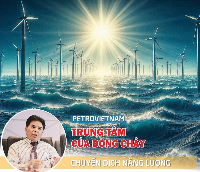 Petrovietnam - Trung tâm của dòng chảy chuyển dịch năng lượng