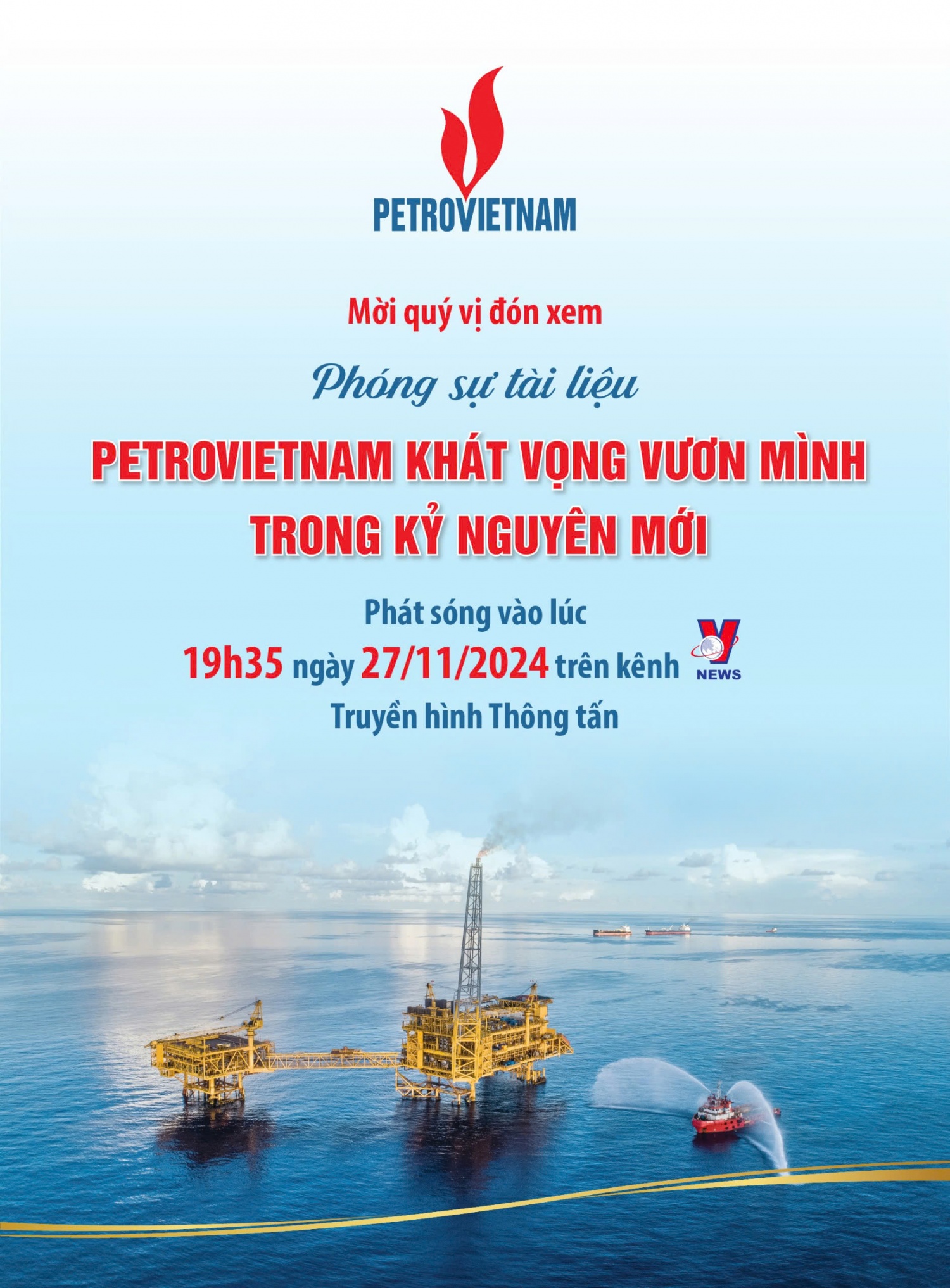 Chào mừng kỷ niệm 63 năm ngày Truyền thống ngành Dầu khí Việt Nam (27/11/1961 - 27/11/2024) Phát sóng phóng sự tài liệu 